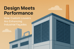 How Custom Louvers Enhance Industrial Façades